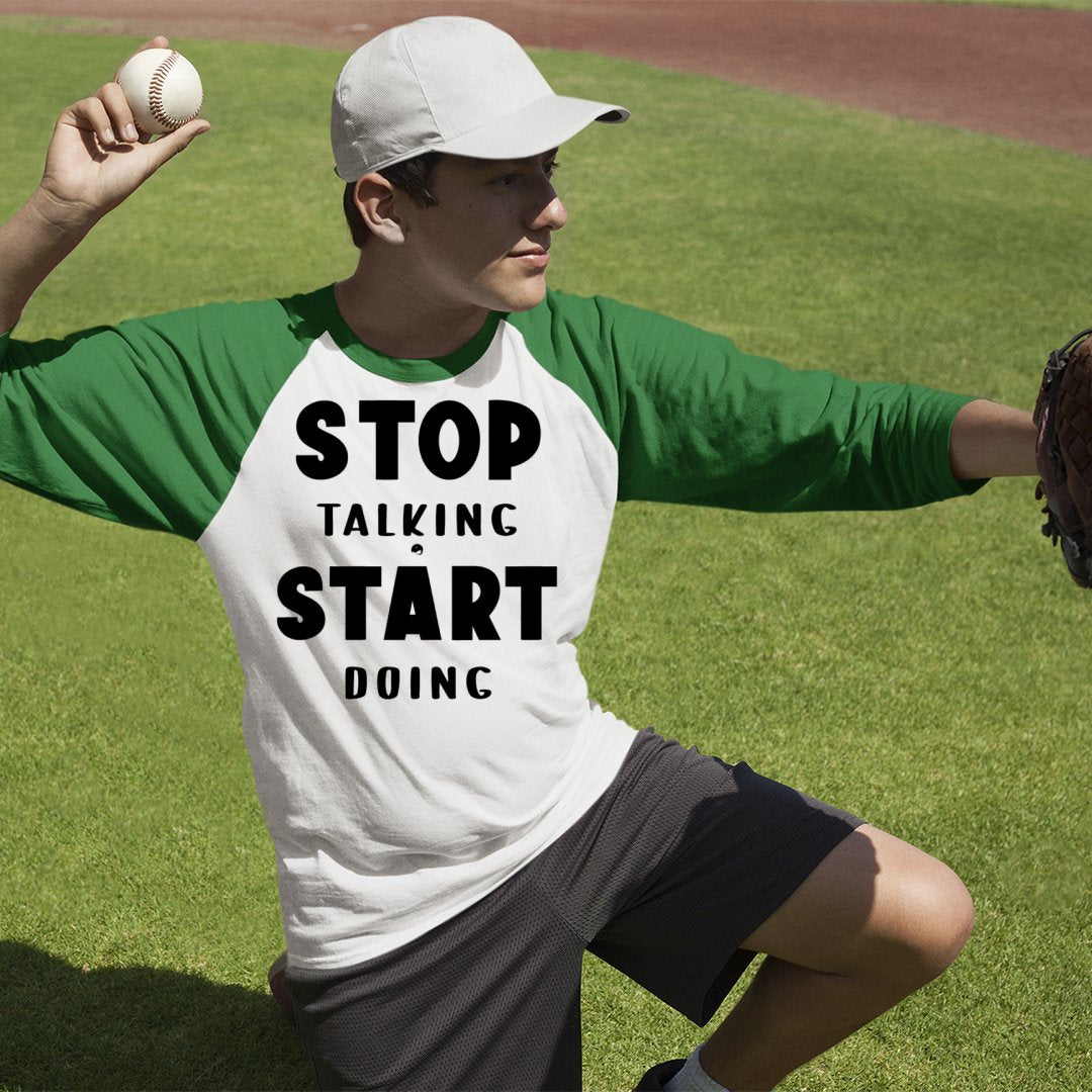 Unisex Sleeve Baseball Tee Stop Talking Start Doing