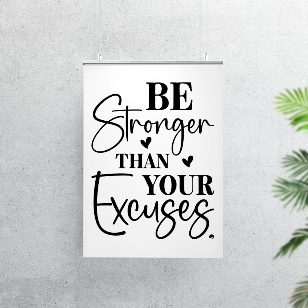 Matte Vertical Posters Be Stronger Than Your Excuses