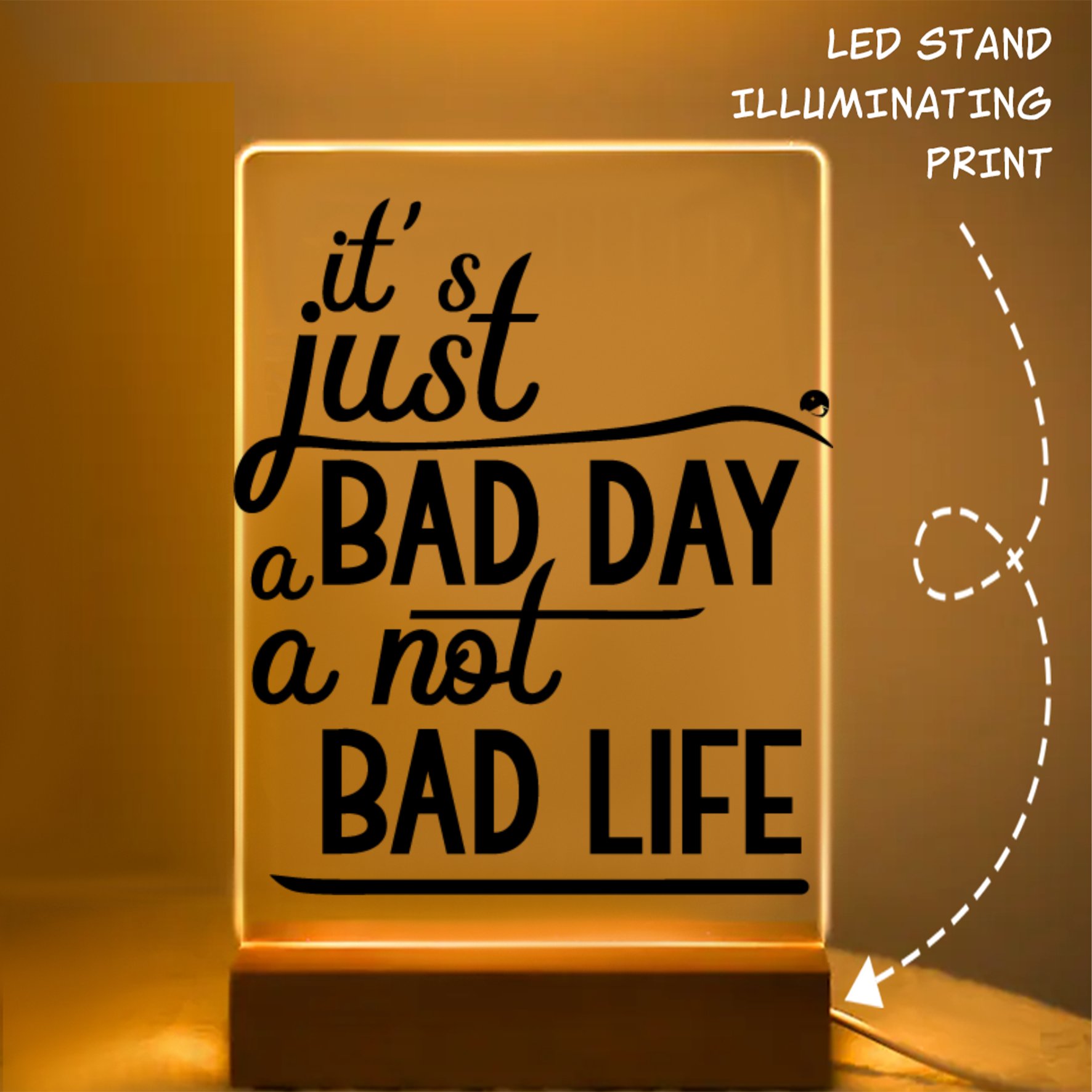 Glass Acrylic It's Just A Bad Day Not A Bad Life