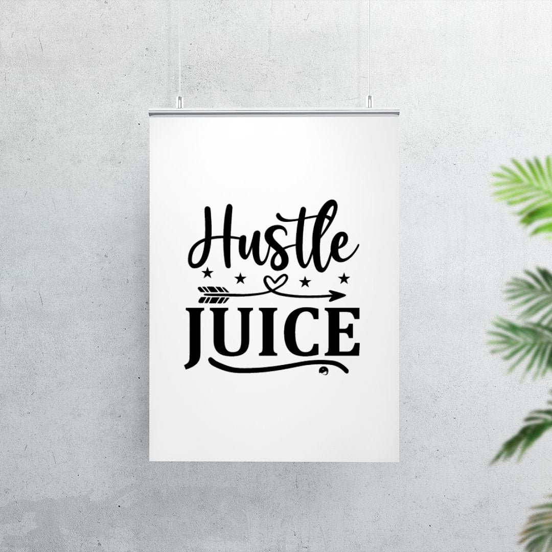 Matte Vertical Posters Hustle Juice