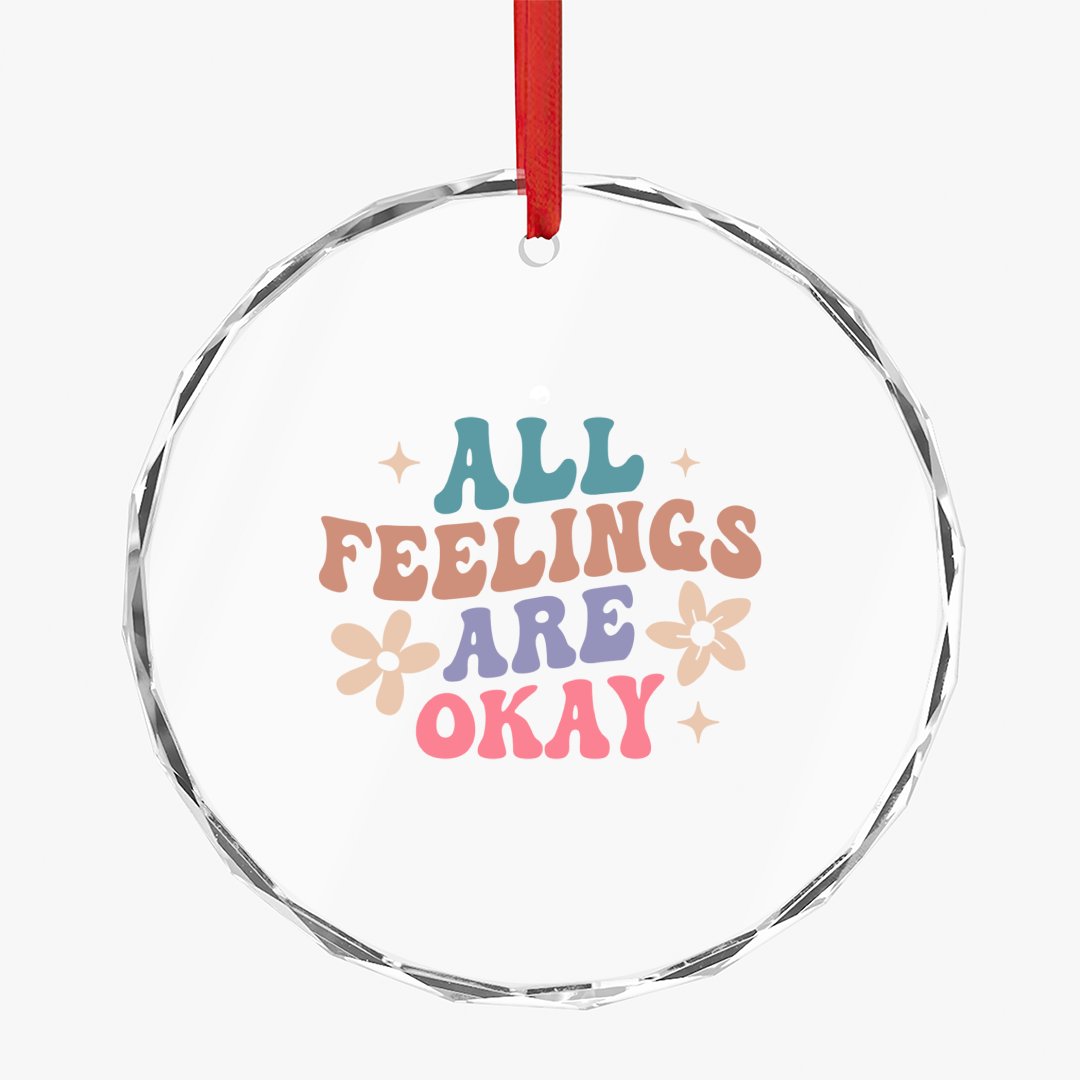 Crystal Glass Ornament All Feelings Are Okay