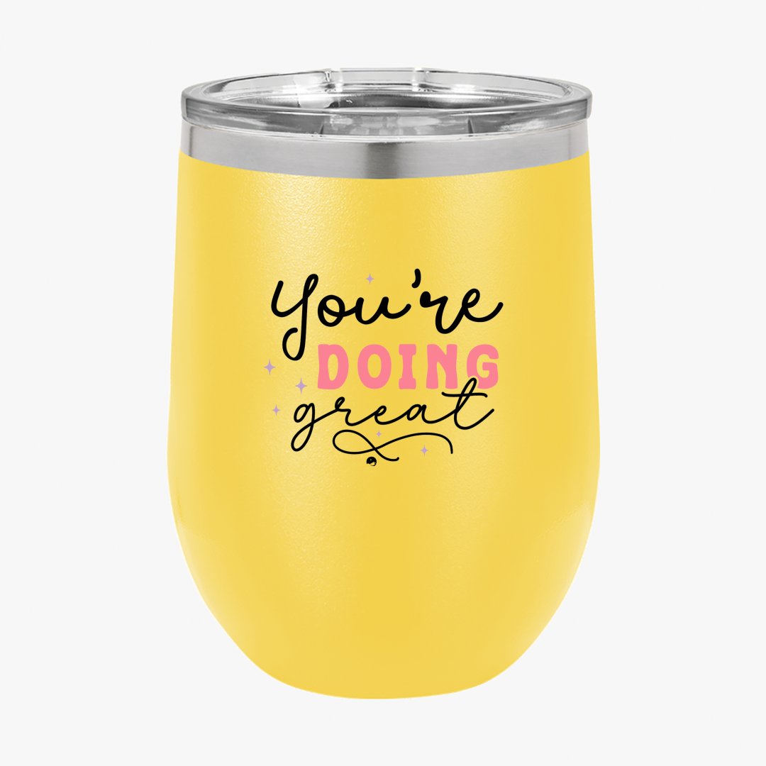 Wine Tumbler You're Doing Great