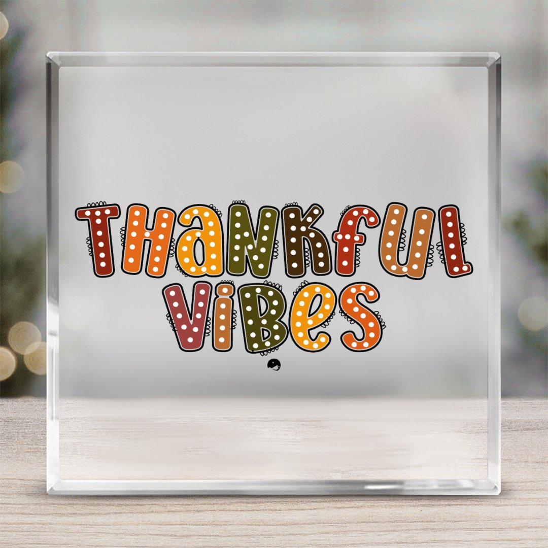 Square Acrylic glass Thankful Vibes