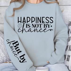 Sweatshirt Unisex Happiness Is Not By Chance