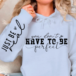 Hoodie Unisex You Don't Have To Be Perfect