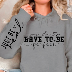 Hoodie Unisex You Don't Have To Be Perfect