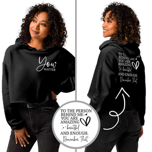 Cropped Hoodie and Sweatshirt - You Matter