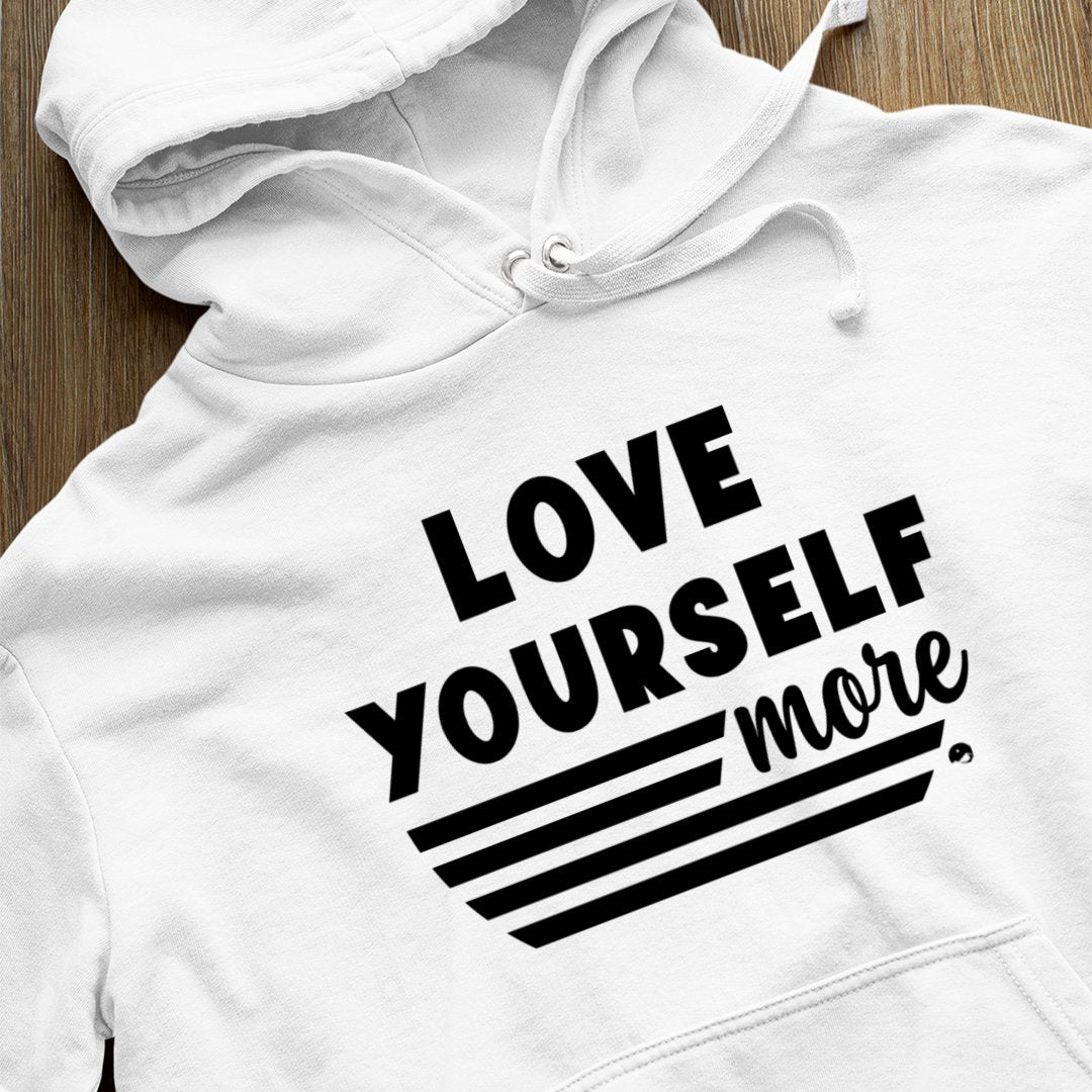 Hoodie Unisex Love Yourself More