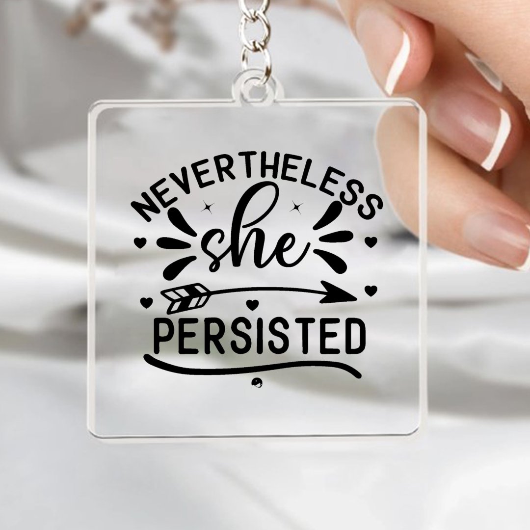 Keychain Never The Less She Persisted