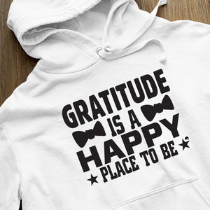 Hoodie Unisex Gratitude Is A Happy Place To Be