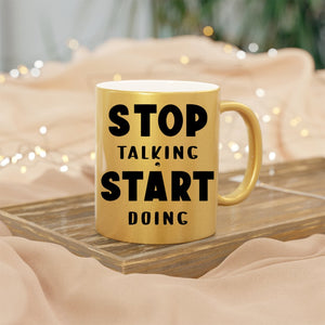 Mug Stop Talking Start Doing