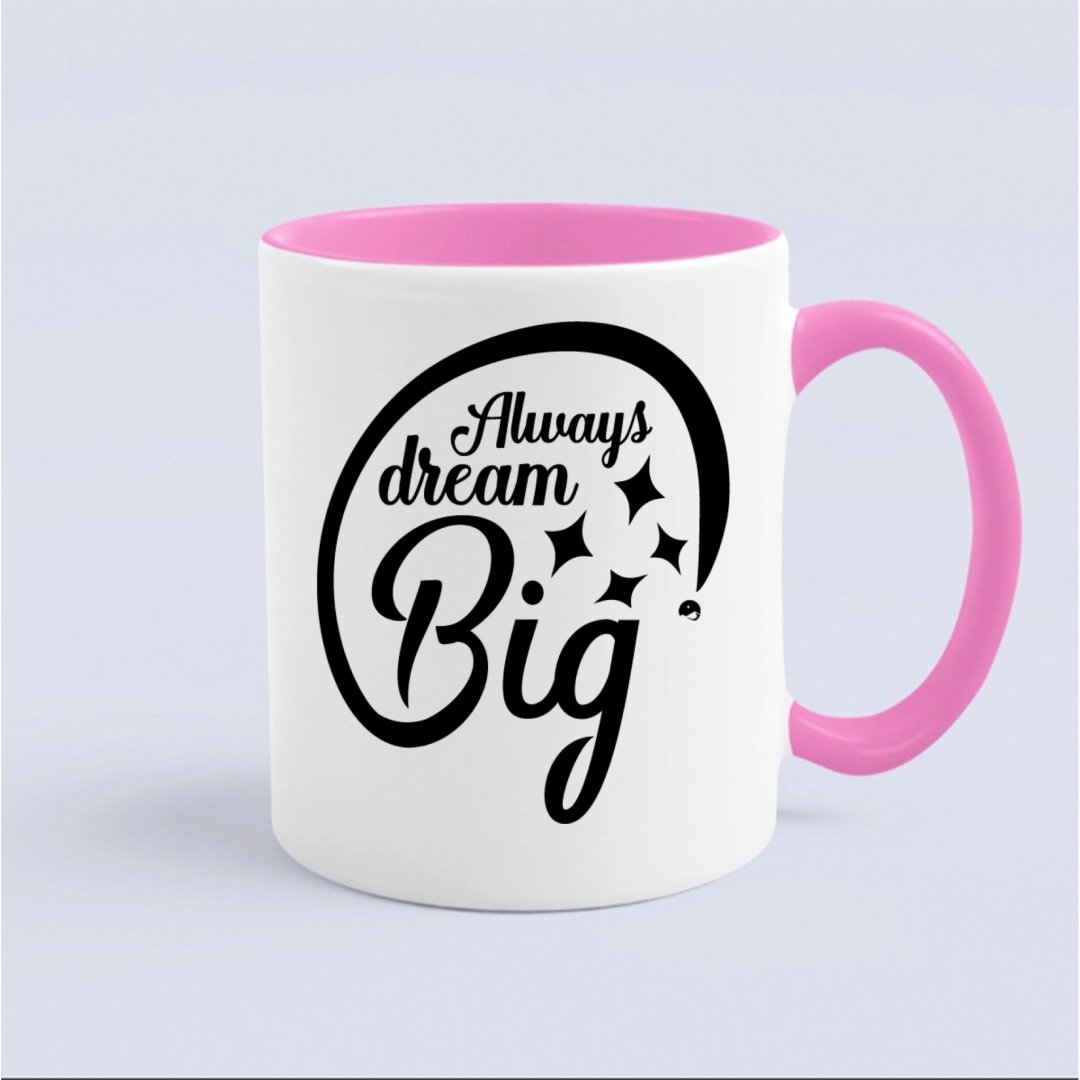 Mug Always Dream Big