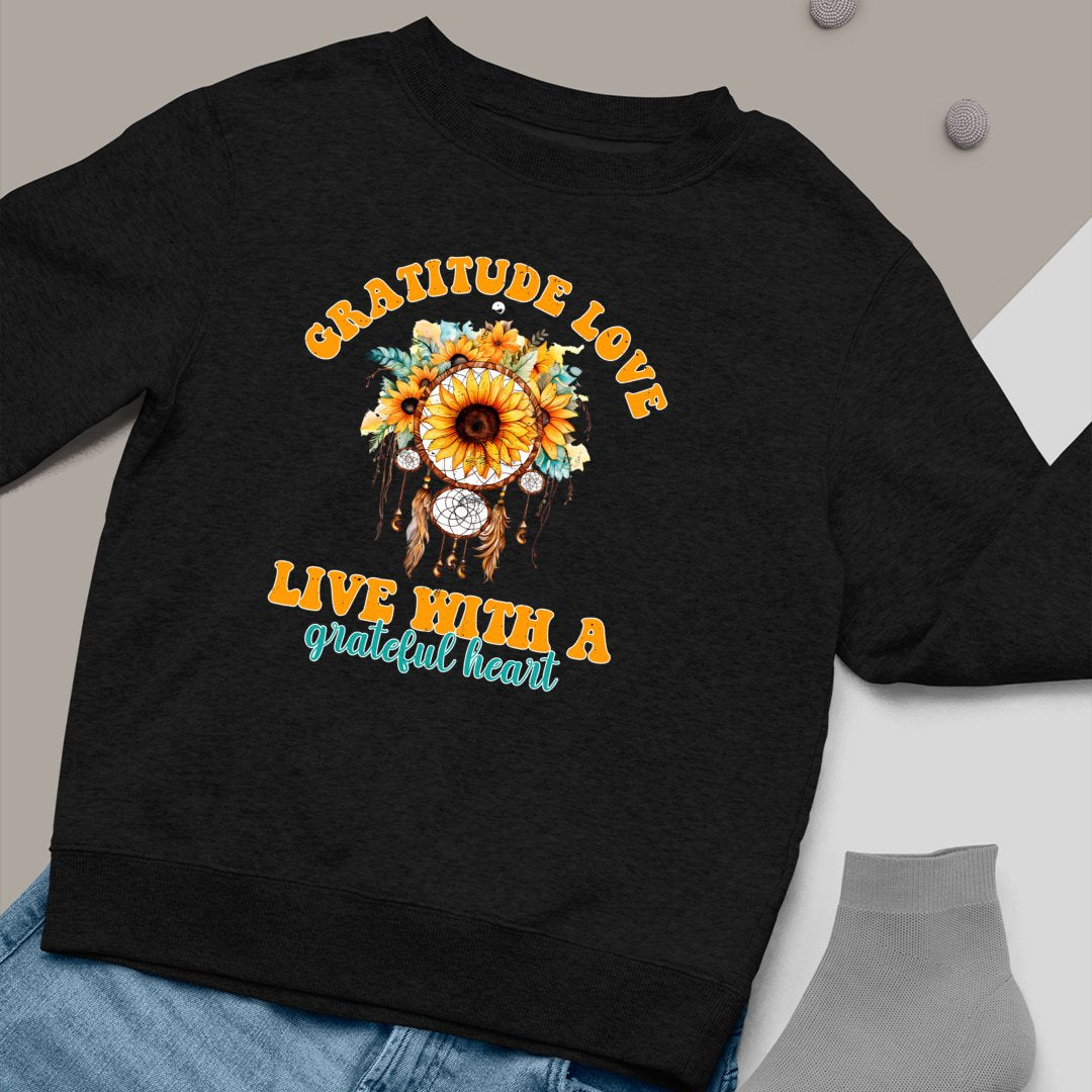 Sweatshirt Unisex Gratitude Love Live With A Grateful Heart