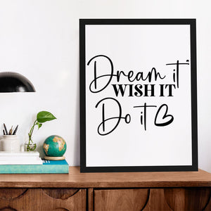 Matte Vertical Posters Dream It Wish It Do It