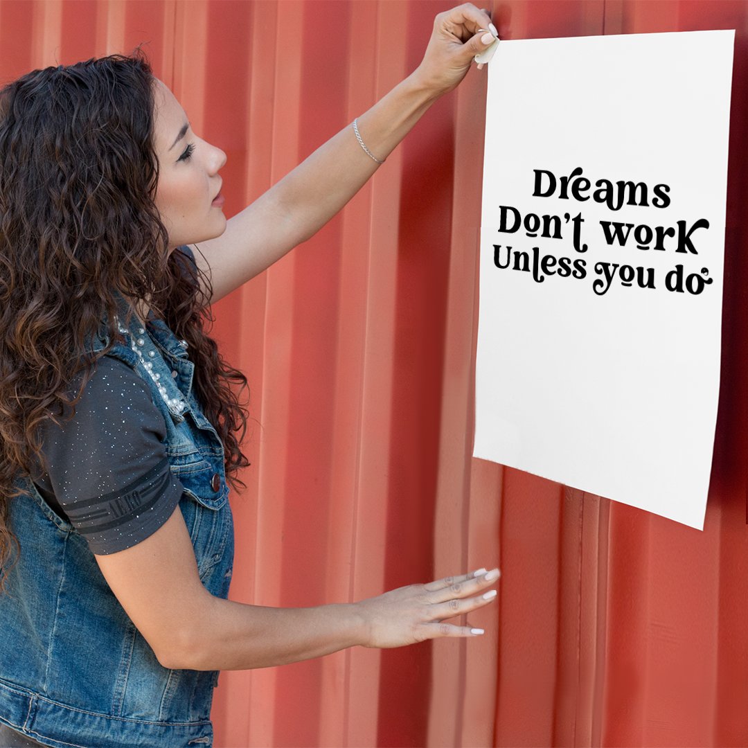 Matte Vertical Posters Dreams Don't Work Unless You Do