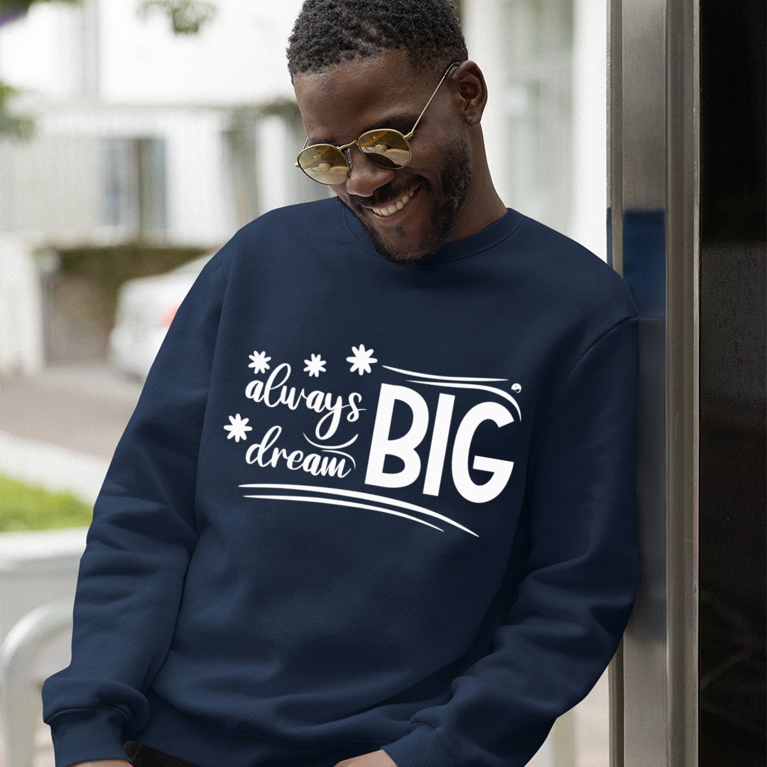 Sweatshirt Unisex Always Dream Big