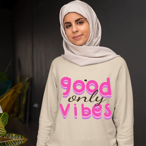 Sweatshirt Unisex Only Good Vibes