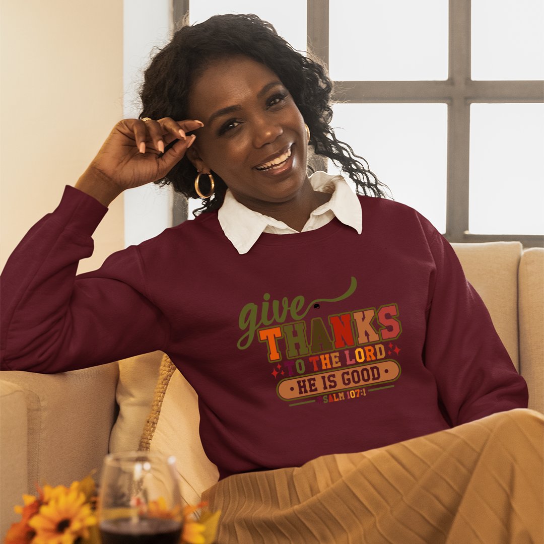 Sweatshirt Unisex Give Thanks To The Lord For He Is Good