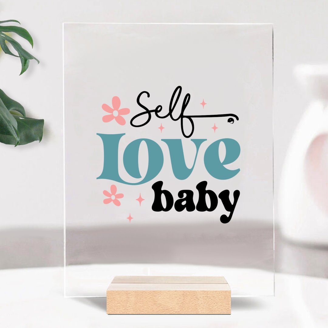 Glass Acrylic Self Love Baby