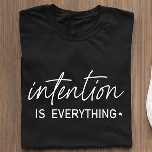 T-Shirt Intention Is Everything