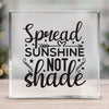 Acrylic Glass Spread Sunshine Not Shade