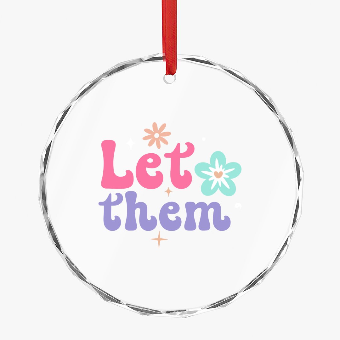 Crystal Glass Ornament Let Them