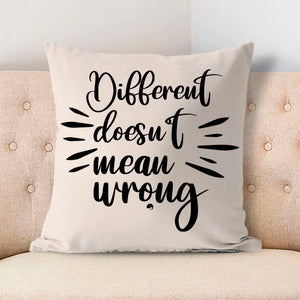 Pillow Case Different Doesn't Mean Wrongpng