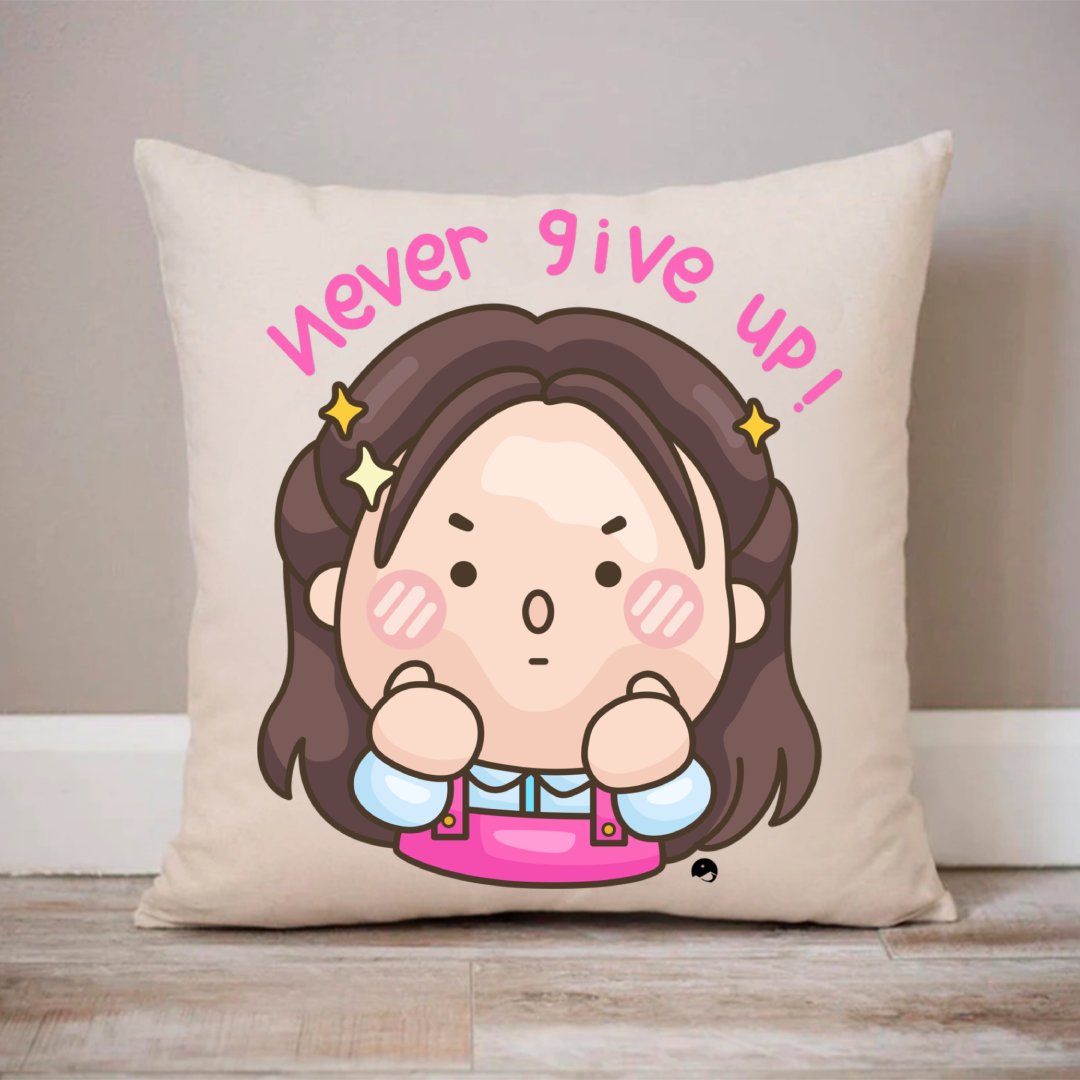 Pillow Case Never Give Up