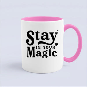 Mug Stay In Your Magic