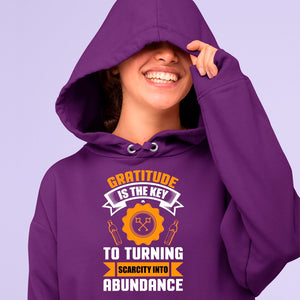 Hoodie Unisex Gratitude Is The Key To Turning Scarcity Into Abundance