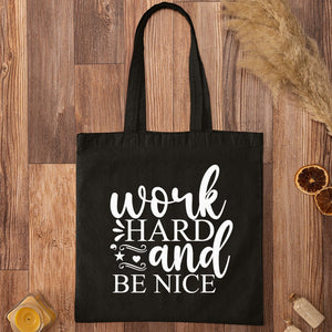 Tote Bag Work Hard And Be Nice