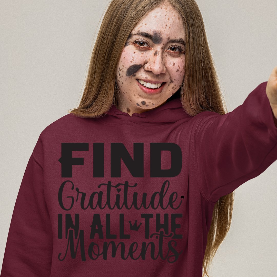 Hoodie Unisex Find Gratitude In All The Moments