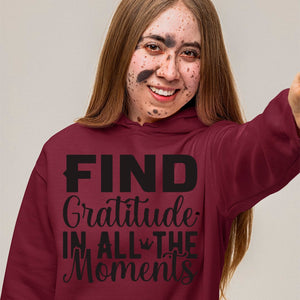 Hoodie Unisex Find Gratitude In All The Moments