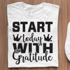 T-shirt Start Today With Gratitude