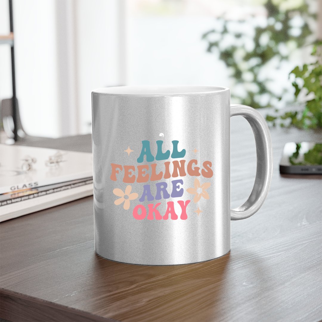 Mug All Feelings Are Okay