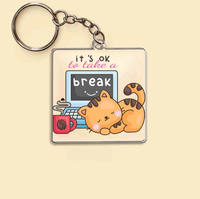 Keychain It's Ok To Take A Break