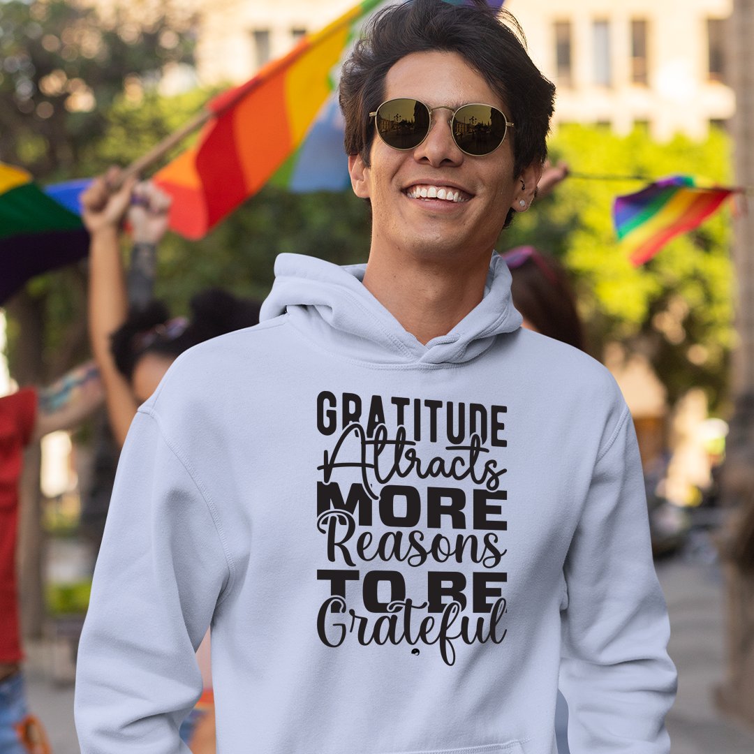 Hoodie Unisex Gratitude Attracts More Reasons To Be Grateful