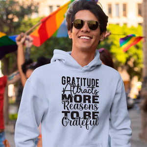 Hoodie Unisex Gratitude Attracts More Reasons To Be Grateful