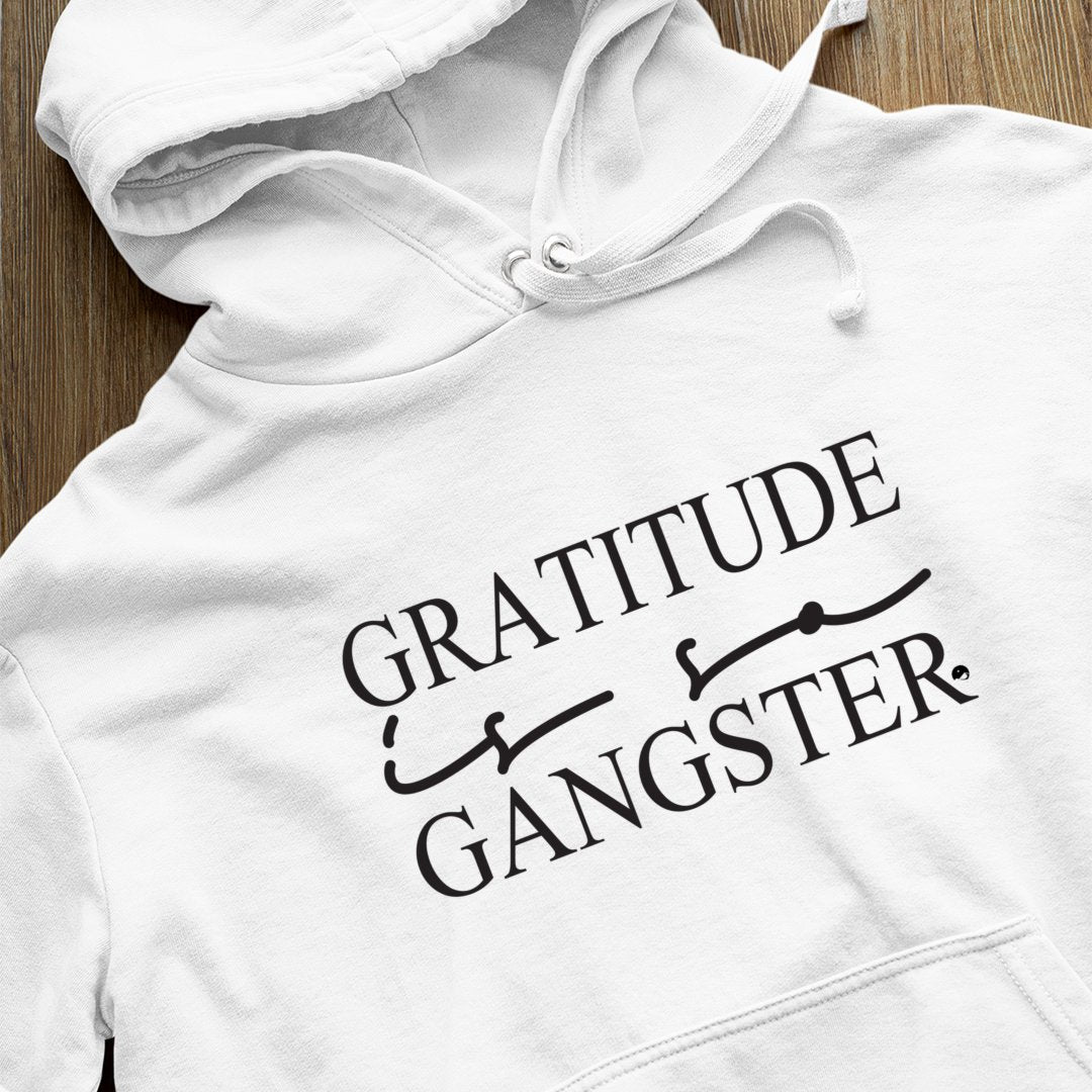 Hoodie Unisex Gratitude Is So Gangster