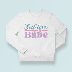 Sweatshirt Unisex Self Love Babe