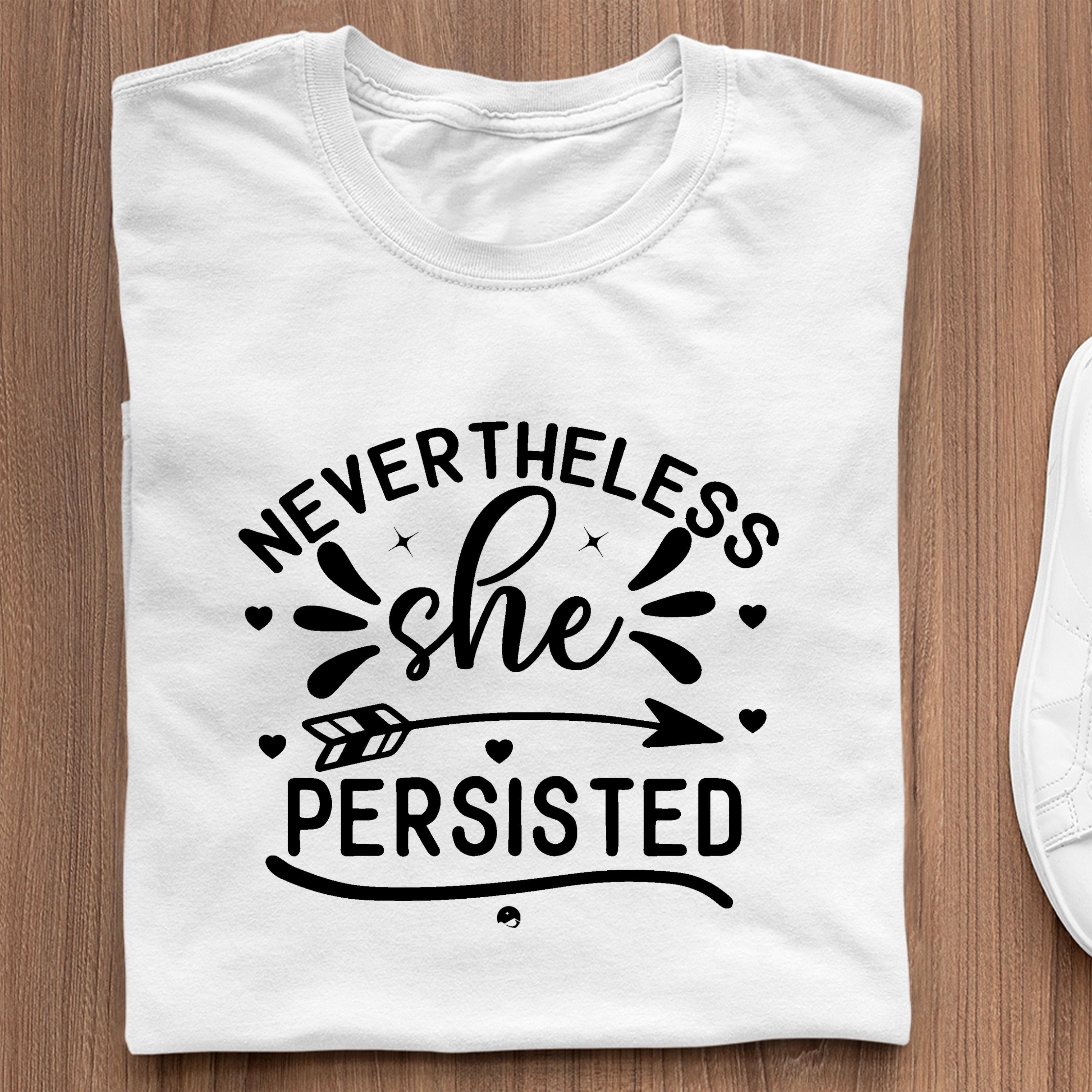 T-Shirt Never The Less She Persisted