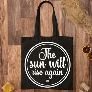 Tote Bag The Sun Will Rise Again