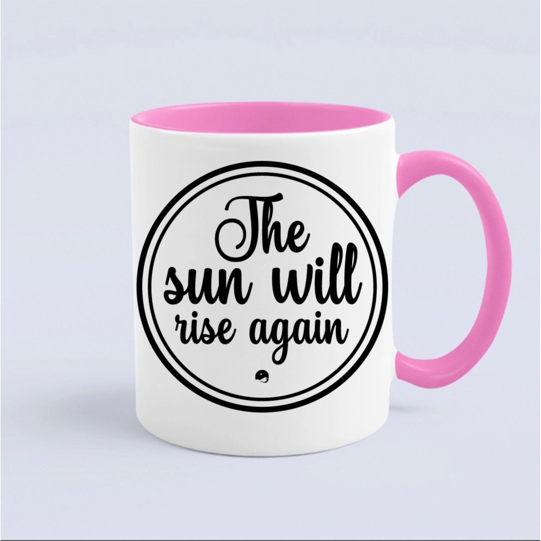 Mug The Sun Will Rise Again