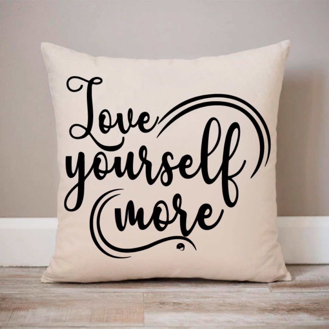 Pillow Case Love Yourself More