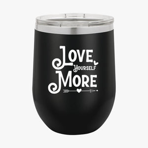 Wine Tumbler Love Yourself More