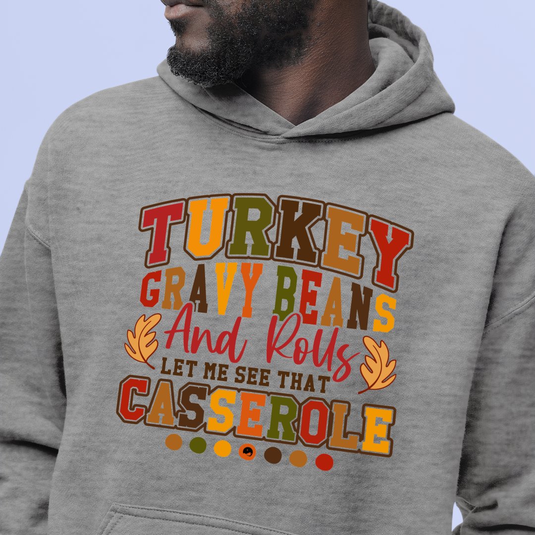 Hoodie Unisex Turkey Gravy Beans And Rolls Let Me See That Casserole