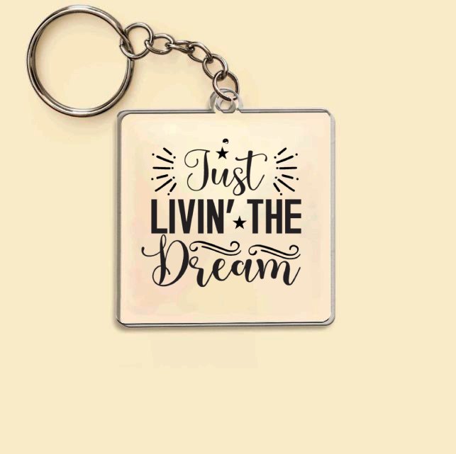 Keychain Just Livin The Dream