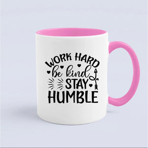 Mug Work Hard Be Kind Stay Humble