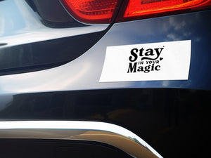 Bumper Stickers Stay In Your Magic