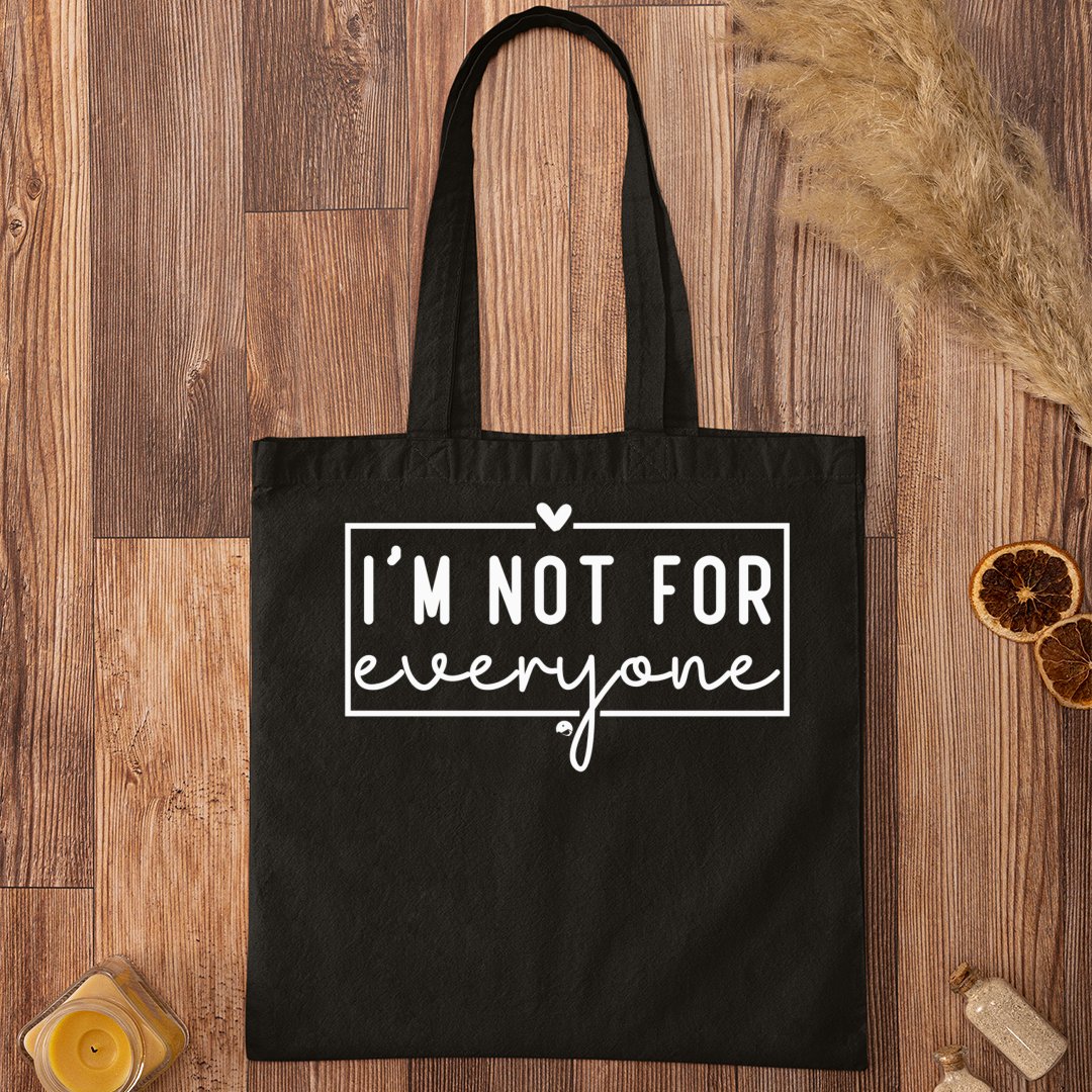 Tote Bag I'm Not For Everyone